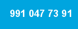 991 047 73 91